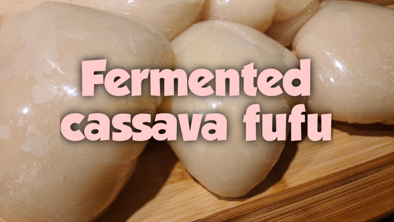 Fermented Cassava Fufu || Fermented Yucca