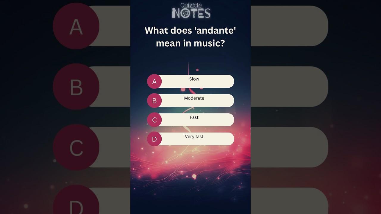 Music Quiz: What does 'andante' mean in music?