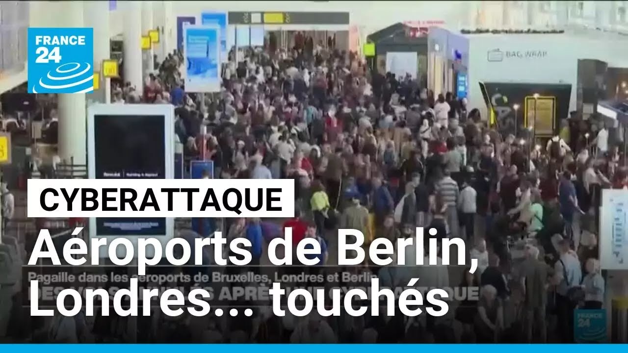 Cyberattaque : les aéroports de Berlin, Bruxelles et Londres touchés, des vols annulés