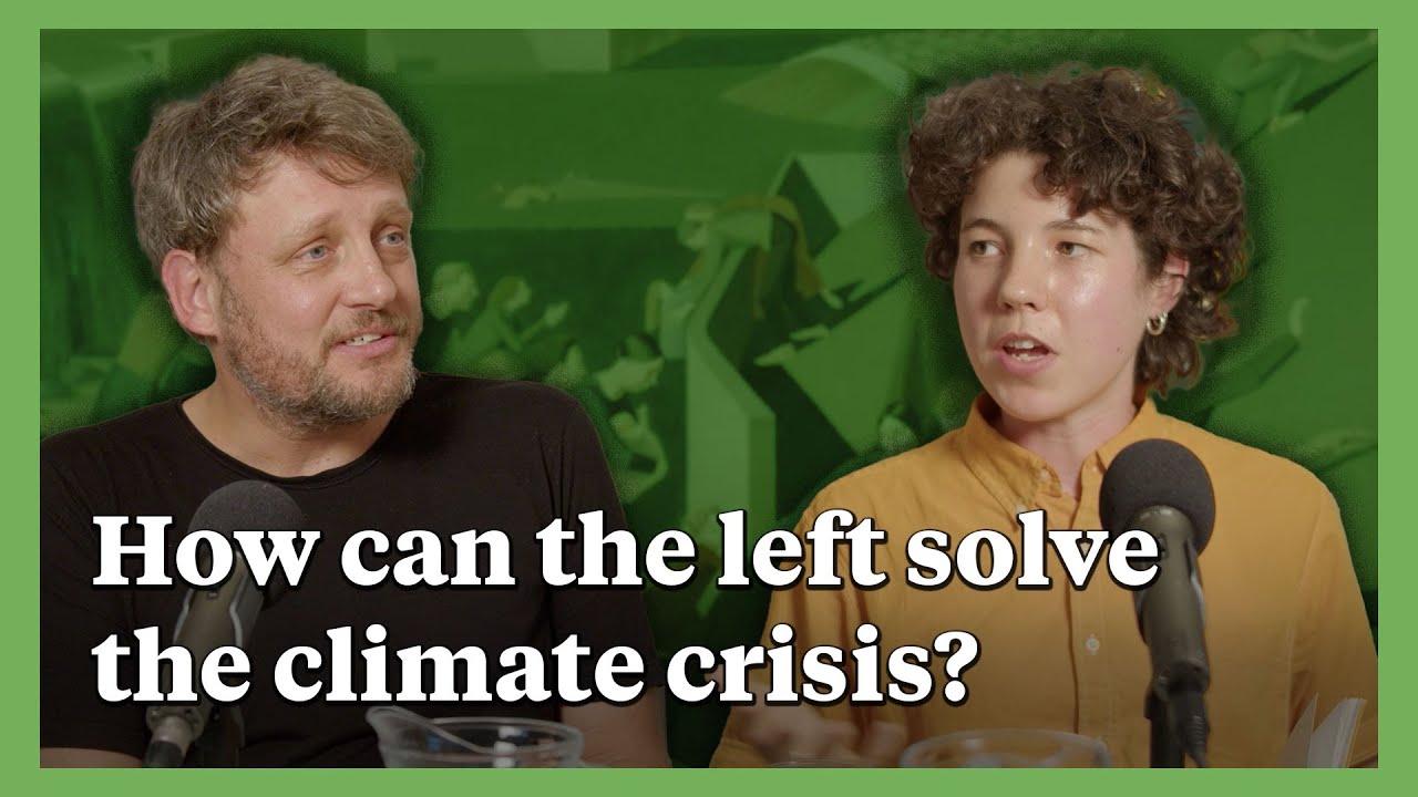 How Can the Left Solve the Climate Crisis?