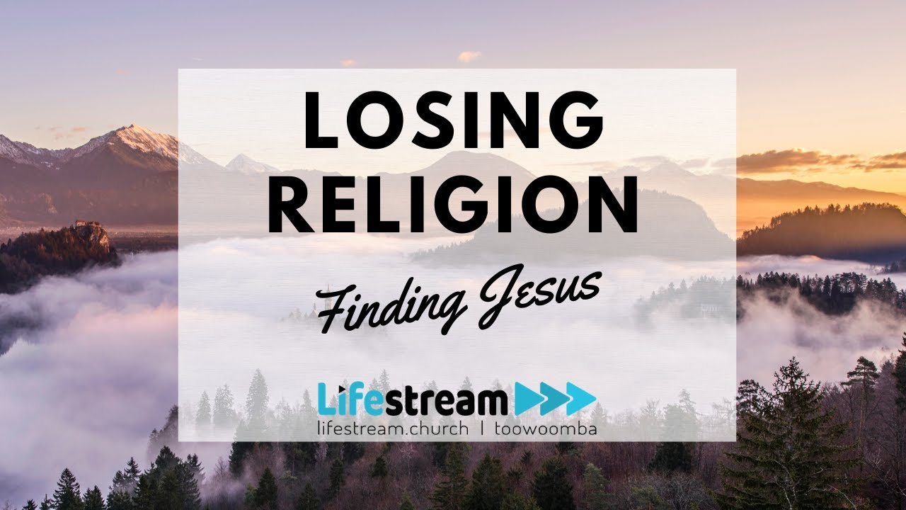 Losing Religion, Finding Jesus | Steve Scotton | Lifestream 20th Sept 2020
