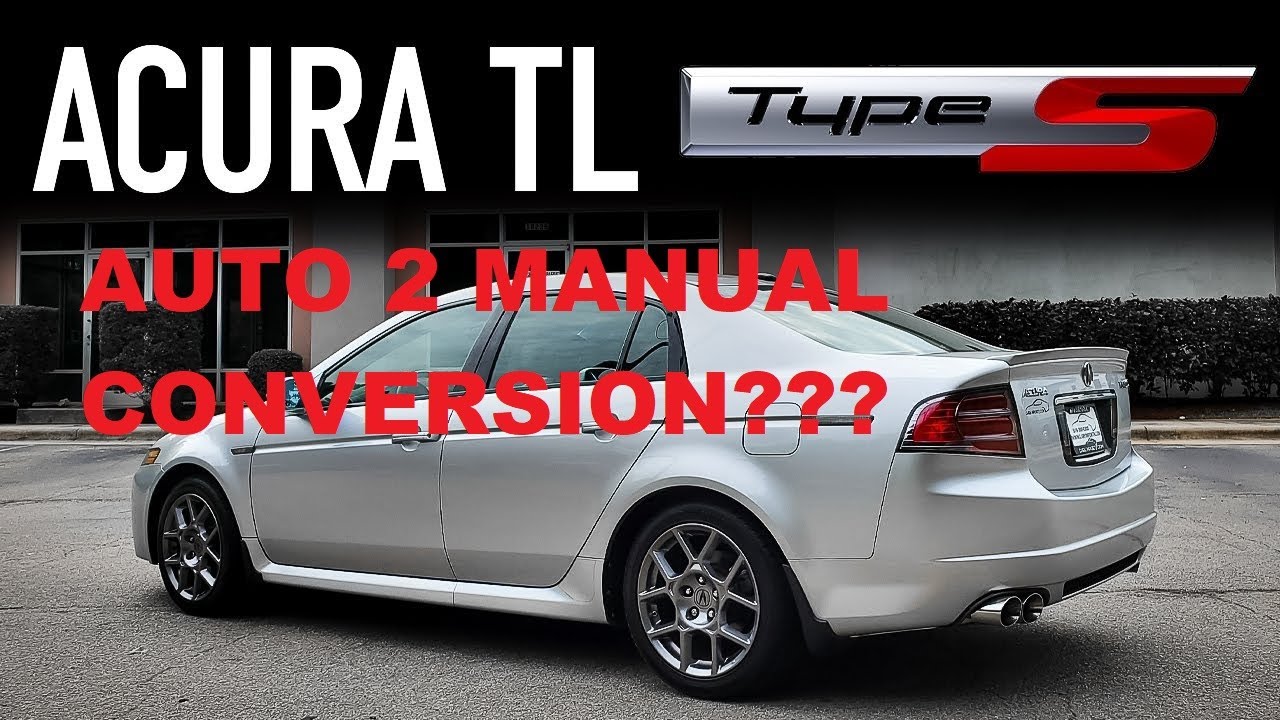 Acura TL Type S AUTO 2 MANUAL Conversion!