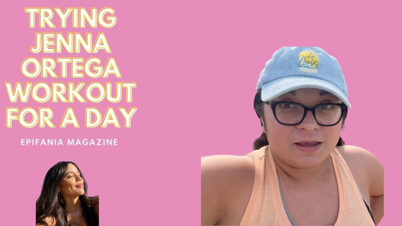 Trying Jenna Ortega Workout For A Day | Epifania Magazine