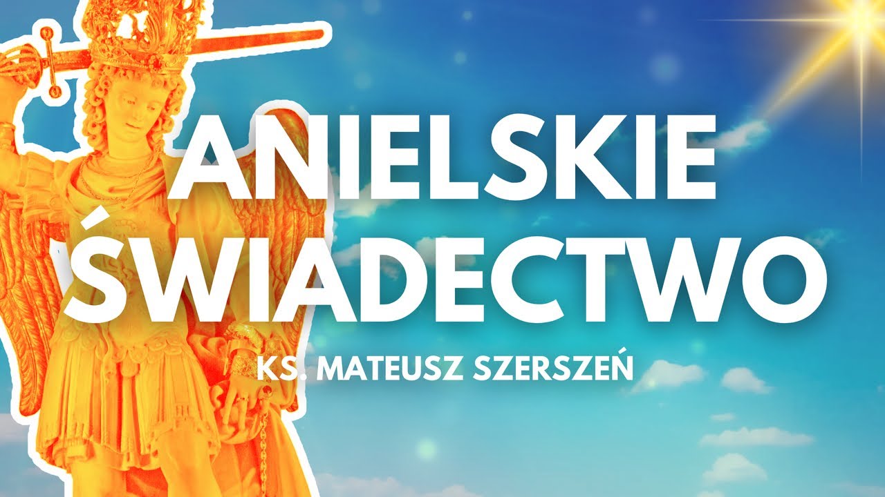 ANIELSKIE ŚWIADECTWO | Poznaj cały świat duchów | ks. Mateusz Szerszeń CSMA