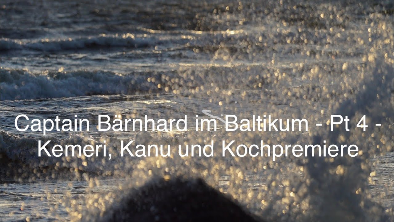 Captain Bärnhard im Baltikum - Pt 4 - Kemeri, Kanu und Kochpremiere