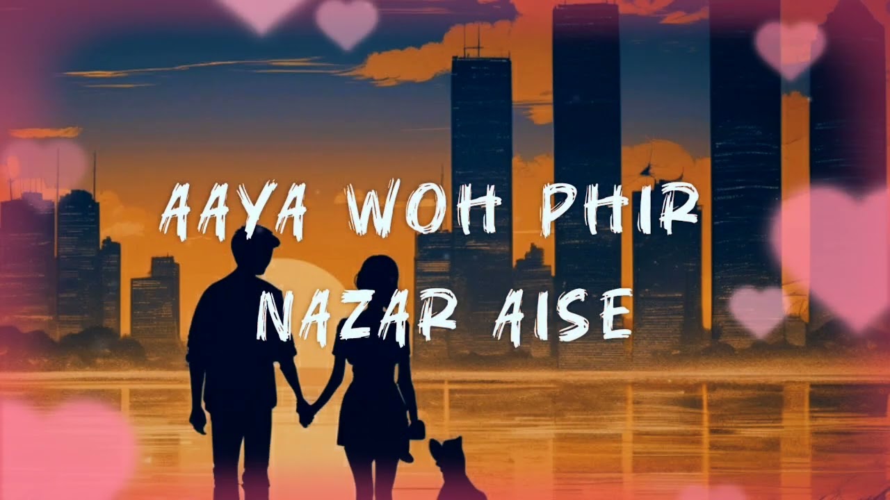 AAYA || WOH || PHIR || NAZAR || AISE || LOFI SONG 