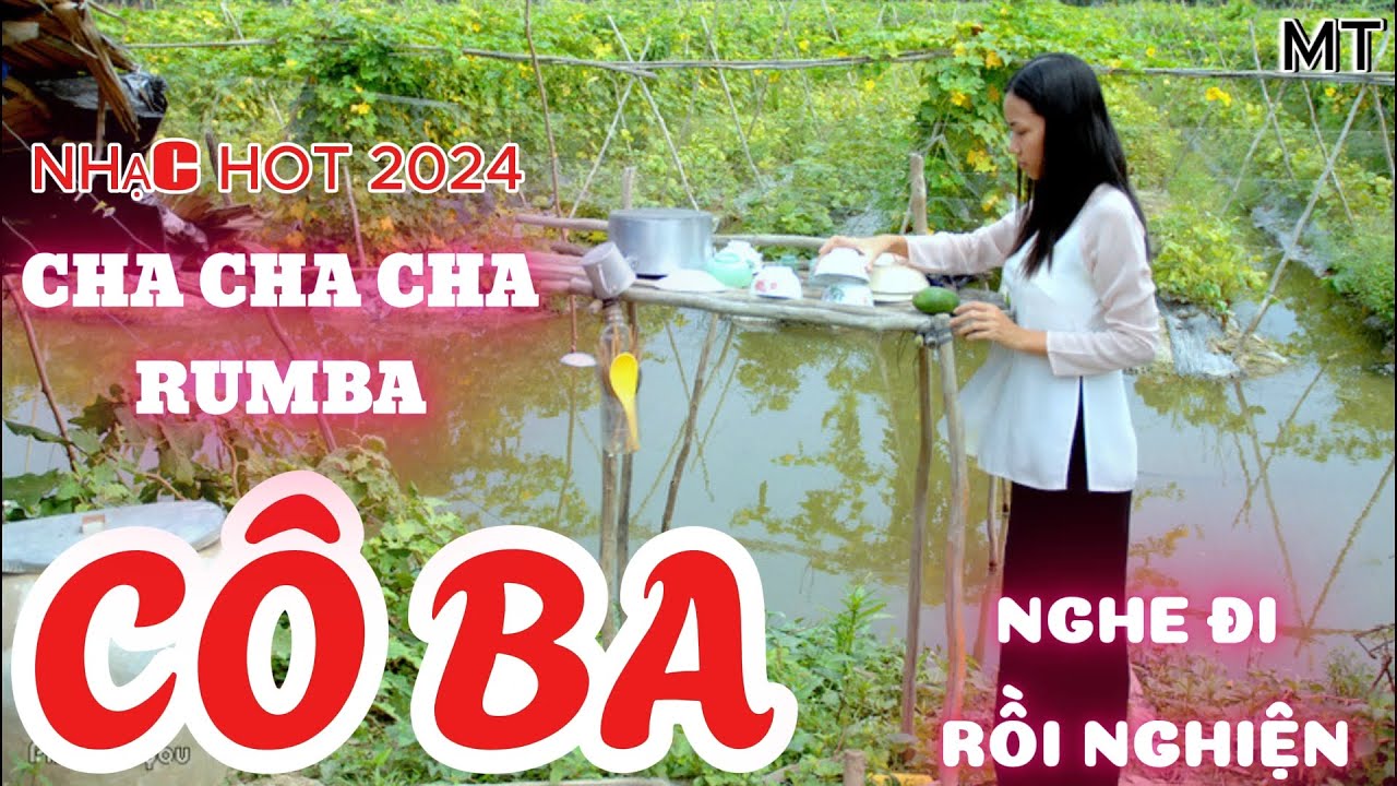 C&Ocirc; BA - CHA CHA CHA nhạc hot tiktok 2024 cực sung top những bản nhạc hay nhất 2024