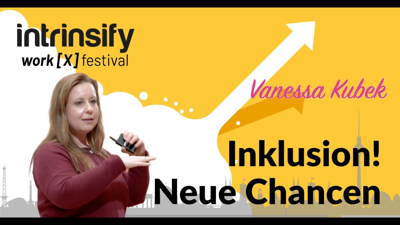 New Work - neue Chancen! Auch für Inklusion! || Vanessa Kubek