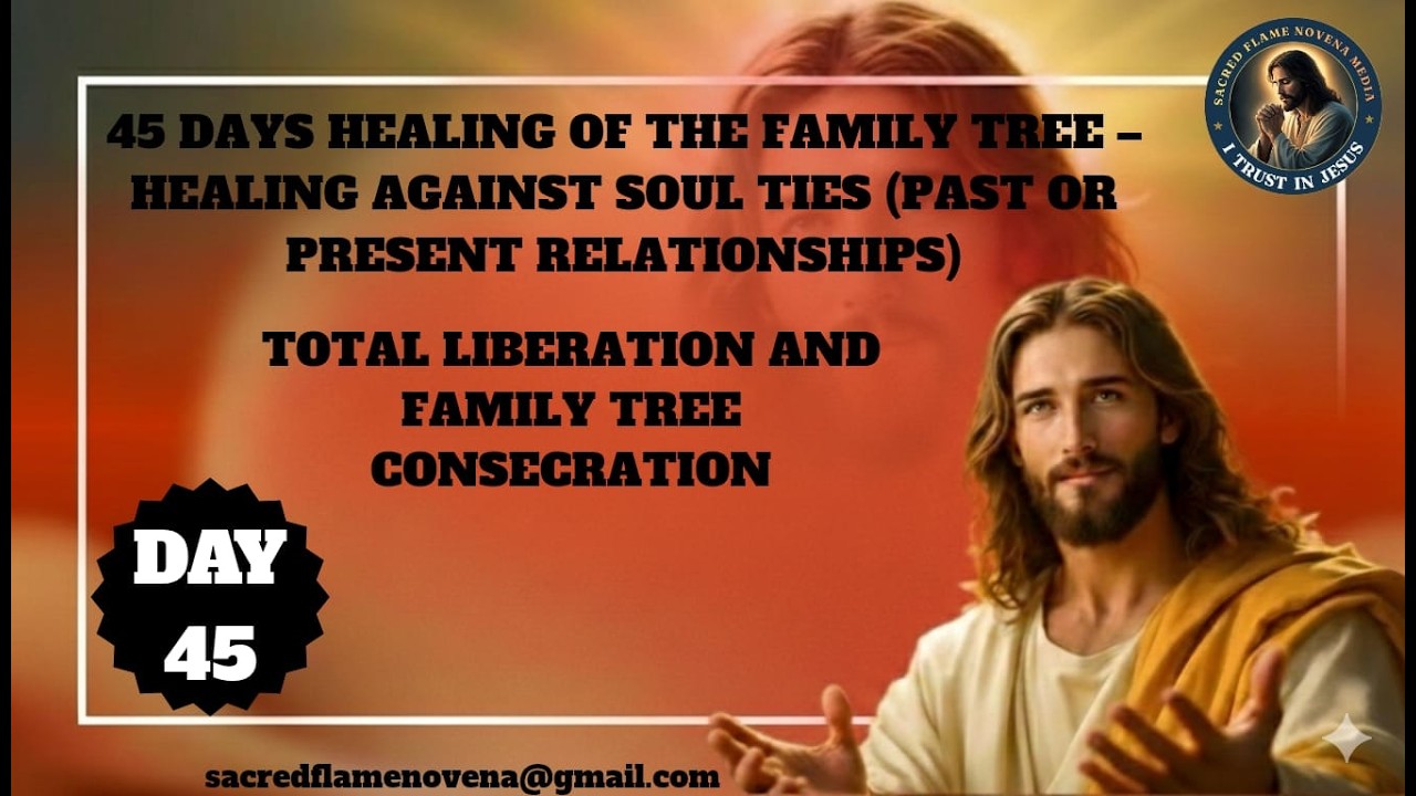 Day 45 | Total Liberation & Family Tree Consecration | Final Sealing Prayer