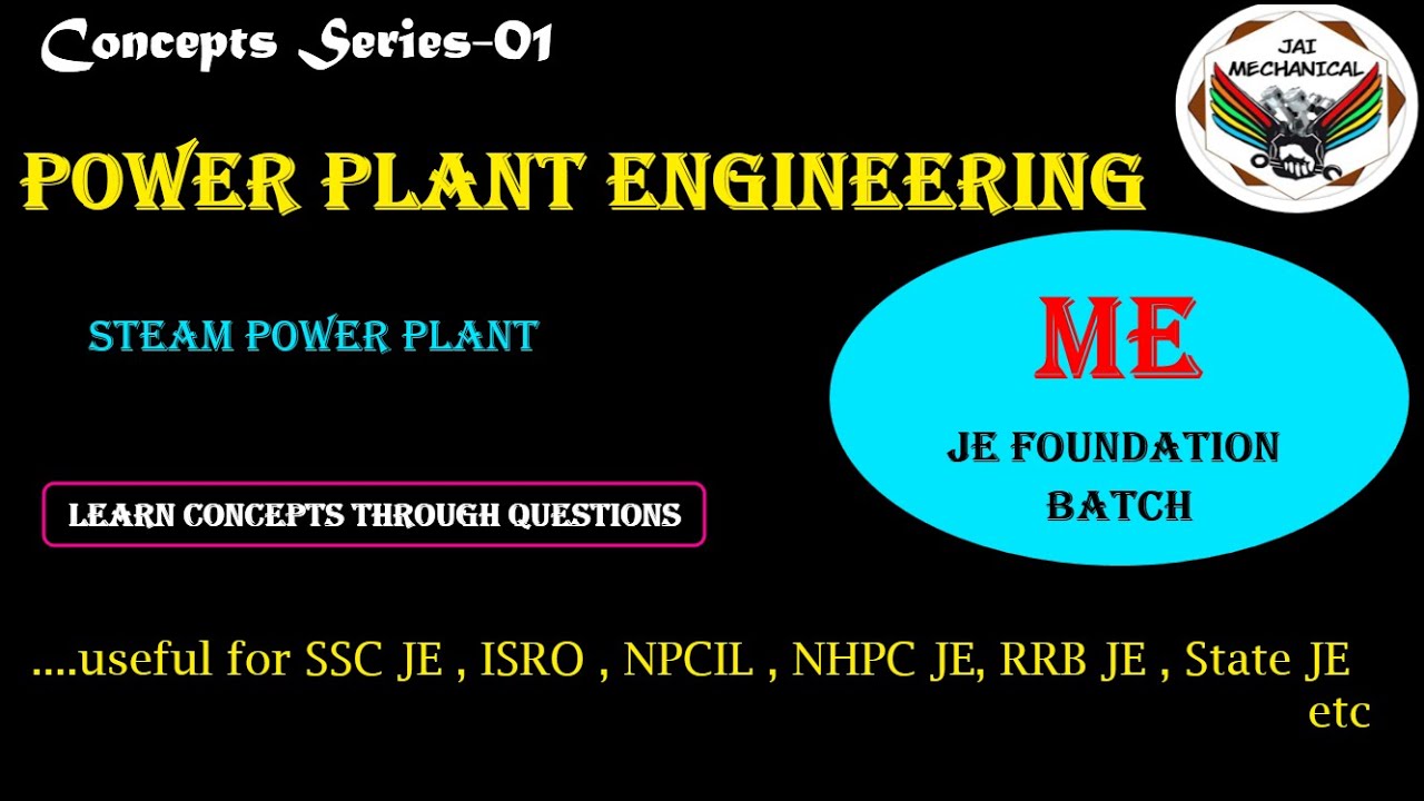Power plant Engineering || Concept Series -01 ||  PYQ || ME ||  SSC JE ||  ISRO TA ||   RRB JE ||