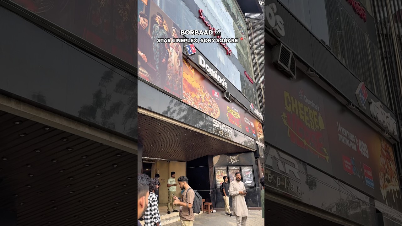 I watched Borbaad movie at Star Cineplex in Sony Square, Mirpur