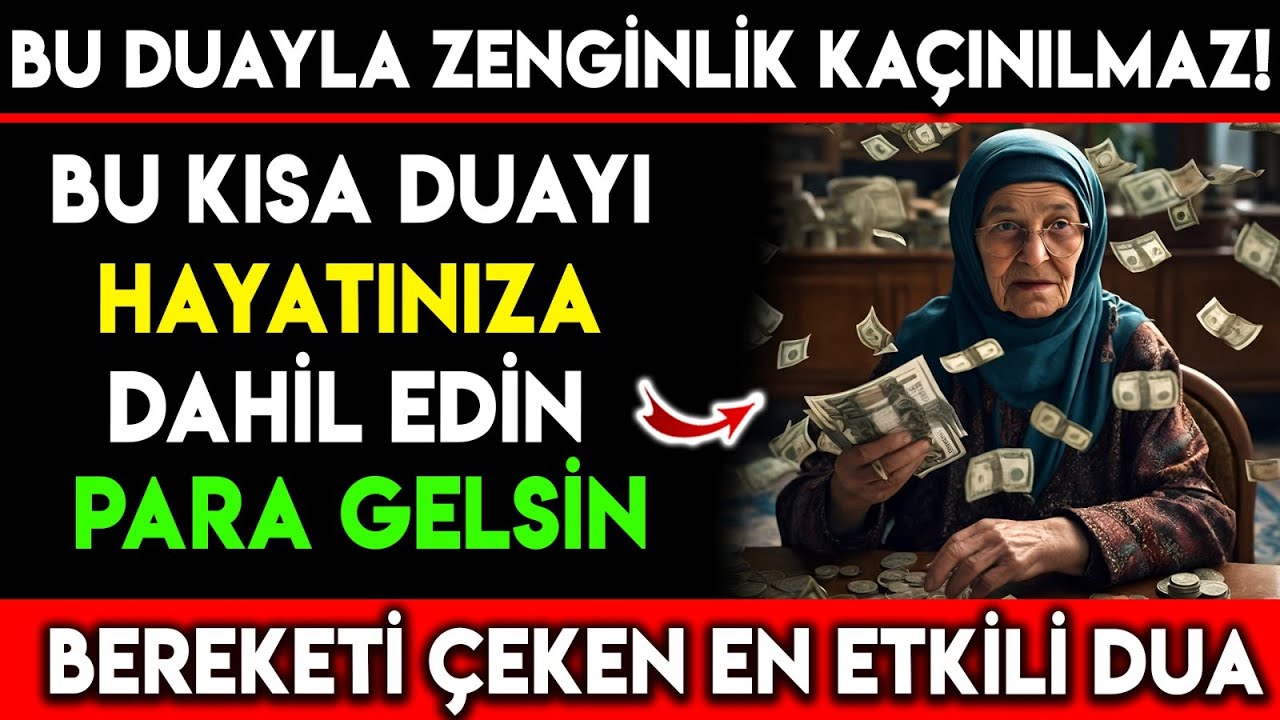BU DUAYLA ZENGİNLİK KAÇINILMAZ ! BU KISA DUAYI HAYATINIZA DAHİL EDİN PARA GELSİN..BEREKETİ ÇEKEN DUA