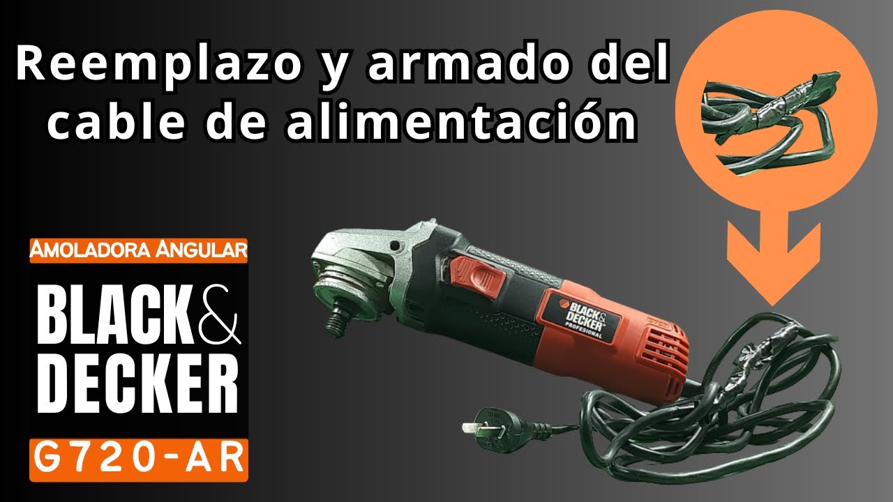 Reemplazo y armado del cable de alimentaci&oacute;n de una amoladora angular Black & Decker G720-AR