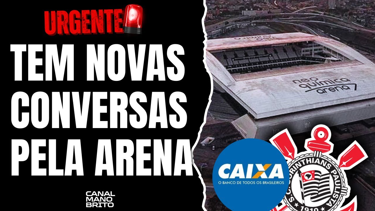🚨 FIM DA DÍVIDA DA ARENA? CORINTHIANS RETOMA CONVERSAS COM A CAIXA | ANGILERI PODE VOLTAR!