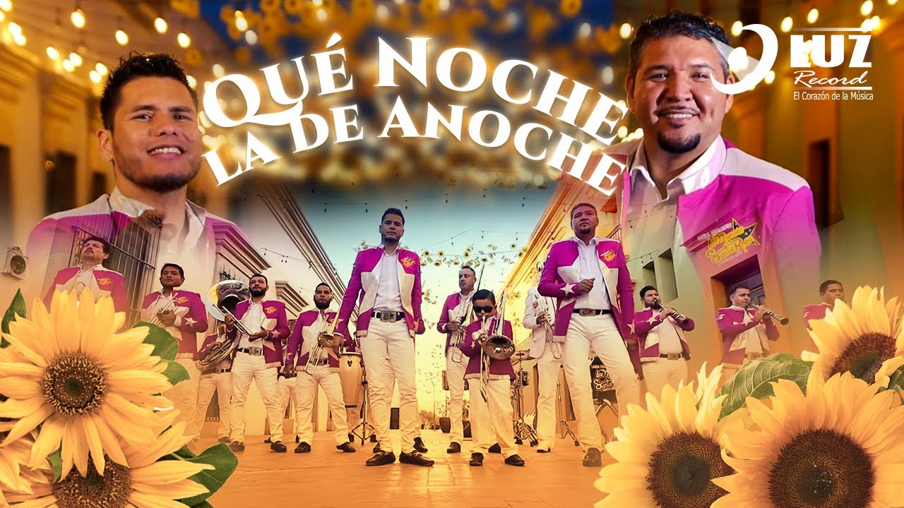 Los Nuevos Santa Rosa - Que Noche La De Anoche 🌙 | MUSICAL