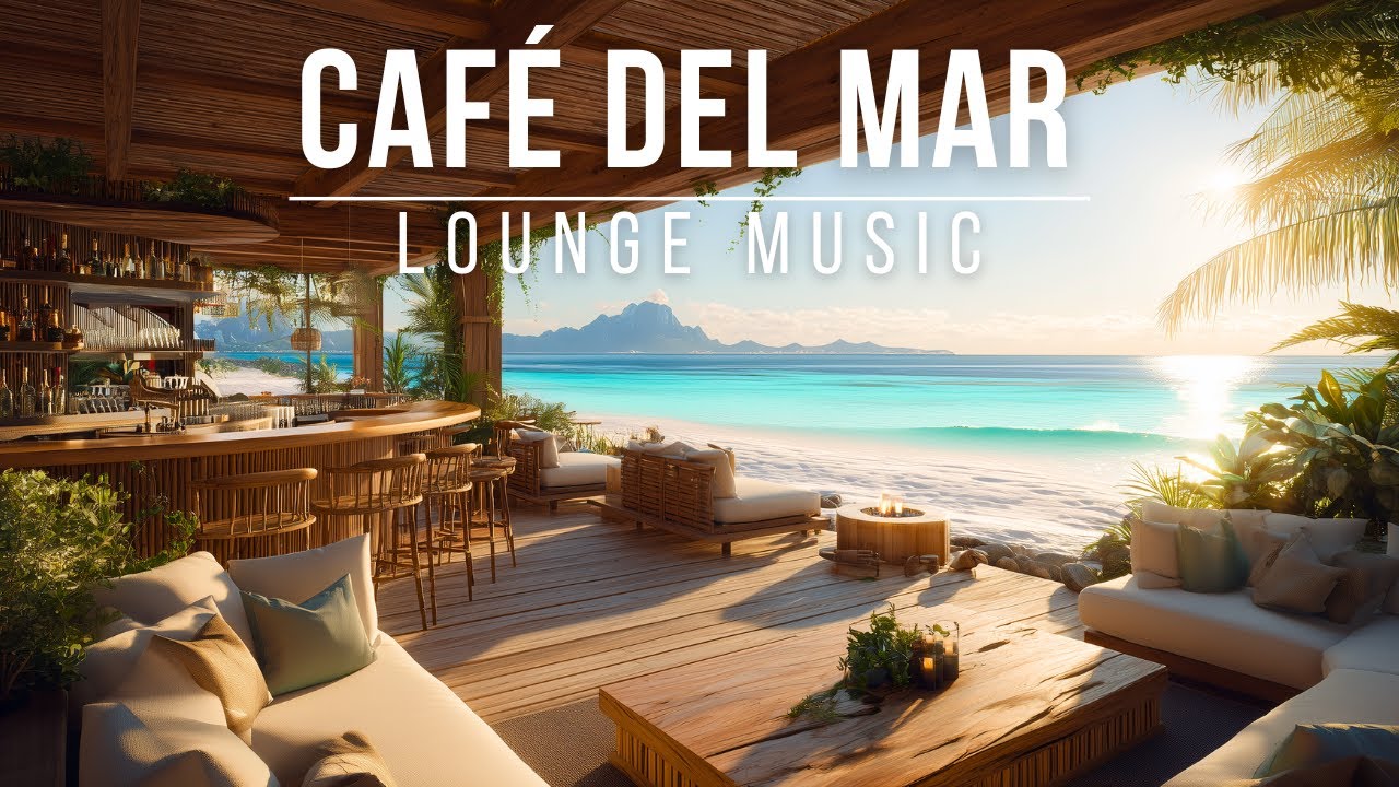 Sunset Beach Chillout Lounge 🌅 Relaxing Caf&eacute; Del Mar Style Vibes by the Sea