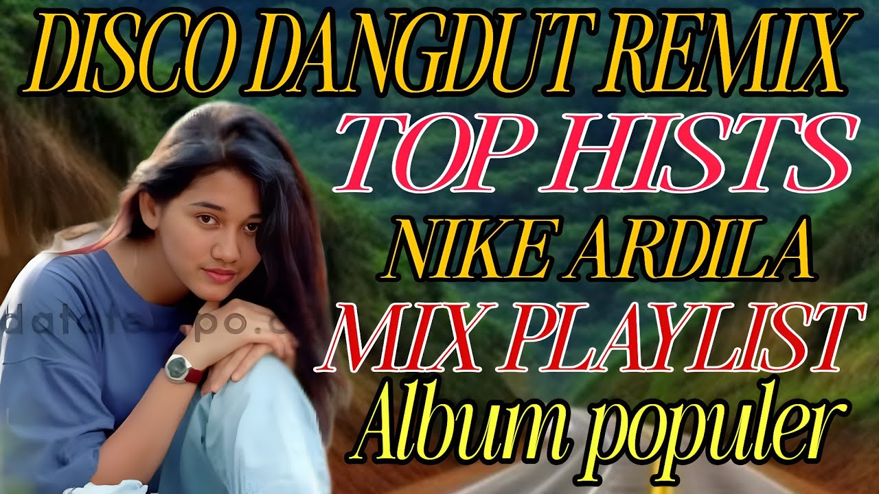 DISCO DANGDUT REMIX ALBUM POP NIKE ARDILA‼️MIX PLAYLIST  ALBUM POPULER