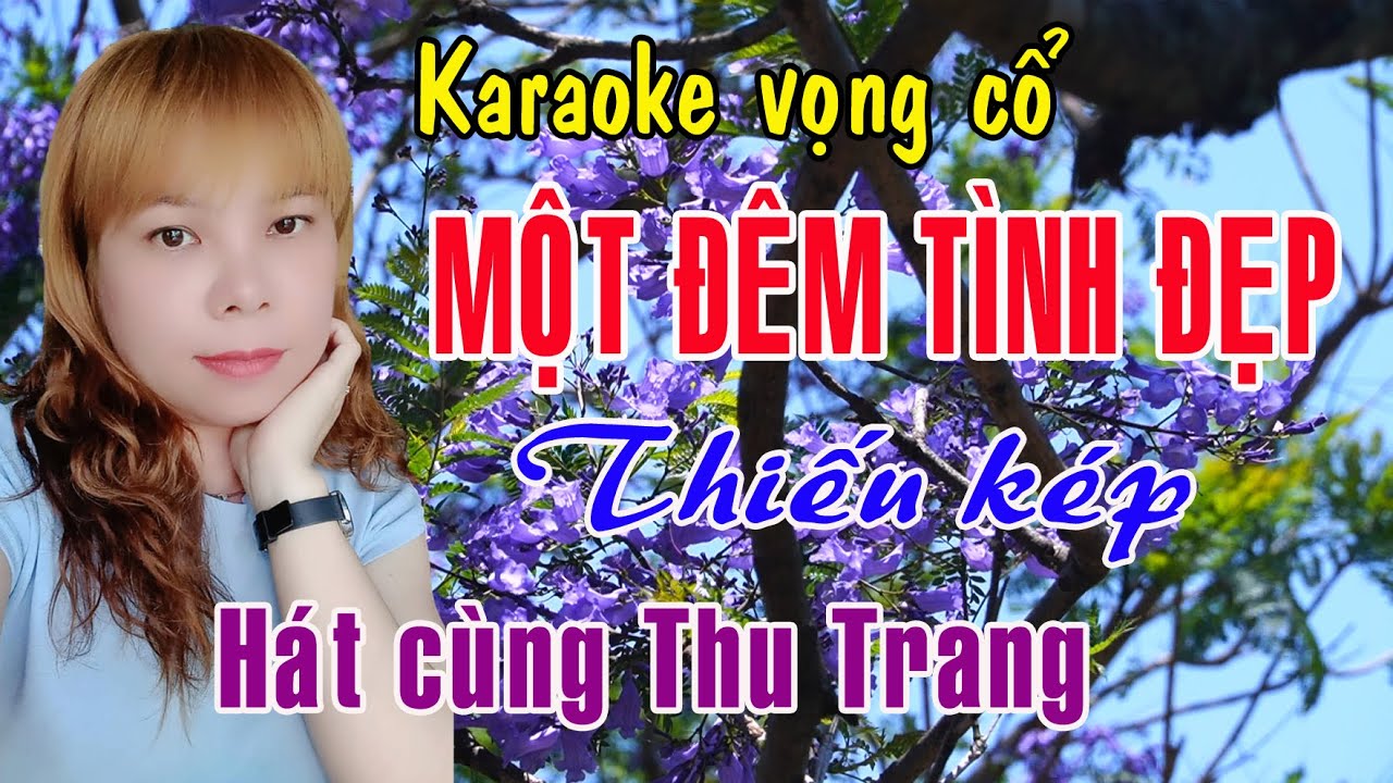 Karaoke vọng cổ MỘT ĐÊM TÌNH ĐẸP - THIẾU KÉP [Hát cùng Thu Trang]