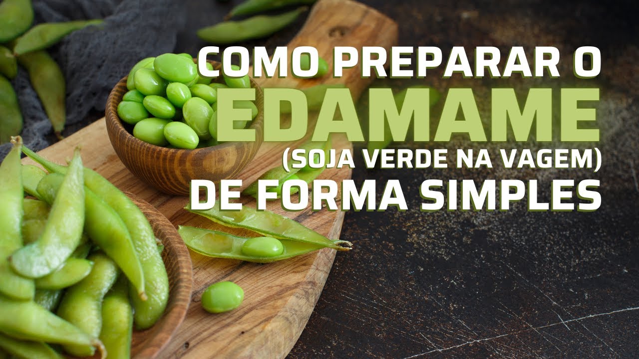 COMO PREPARAR O EDAMAME DE FORMA SIMPLES