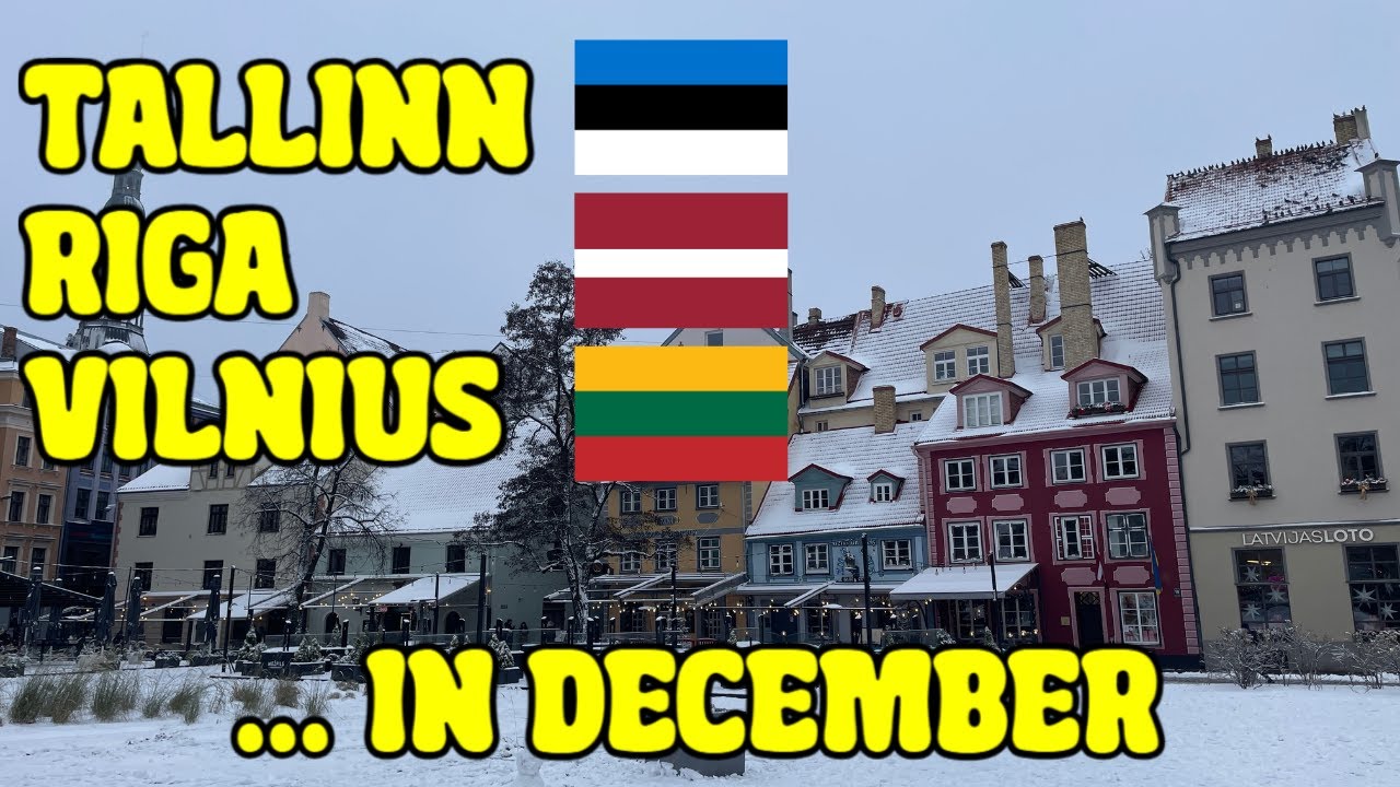 Baltic Capitals in December: Tallinn, Riga, Vilnius