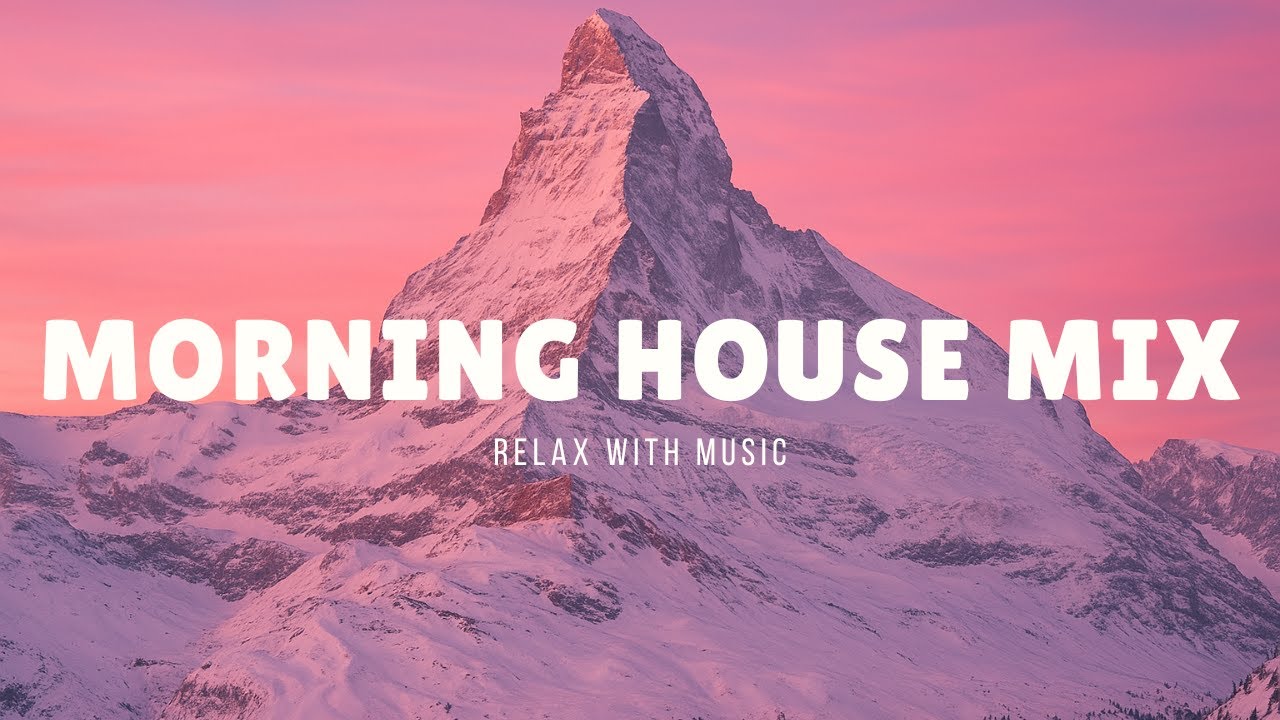 Morning House Mix ☀️ | Uplifting Deep & Chill House 2025 for Good Vibes ❄️🏔️