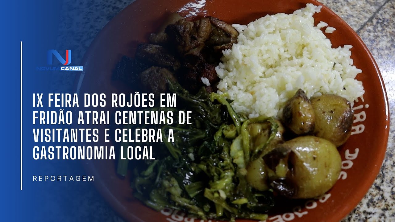 IX FEIRA DOS ROJÕES EM FRIDÃO ATRAI CENTENAS DE VISITANTES E CELEBRA A GASTRONOMIA LOCAL