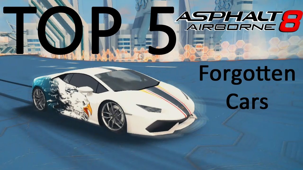 Asphalt 8: Top 5 Most Forgotten Cars