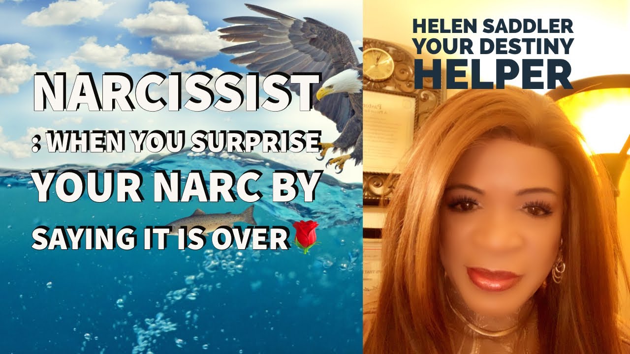 narcissist : WHEN You Surprise Your Narc By Saying It Is Over🌹