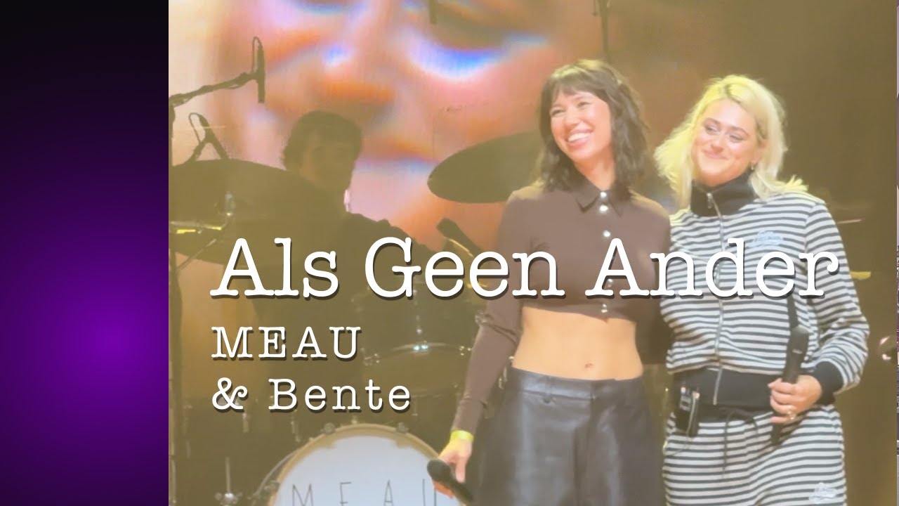 Als geen Ander | Meau ft  Bente | in AFAS Live