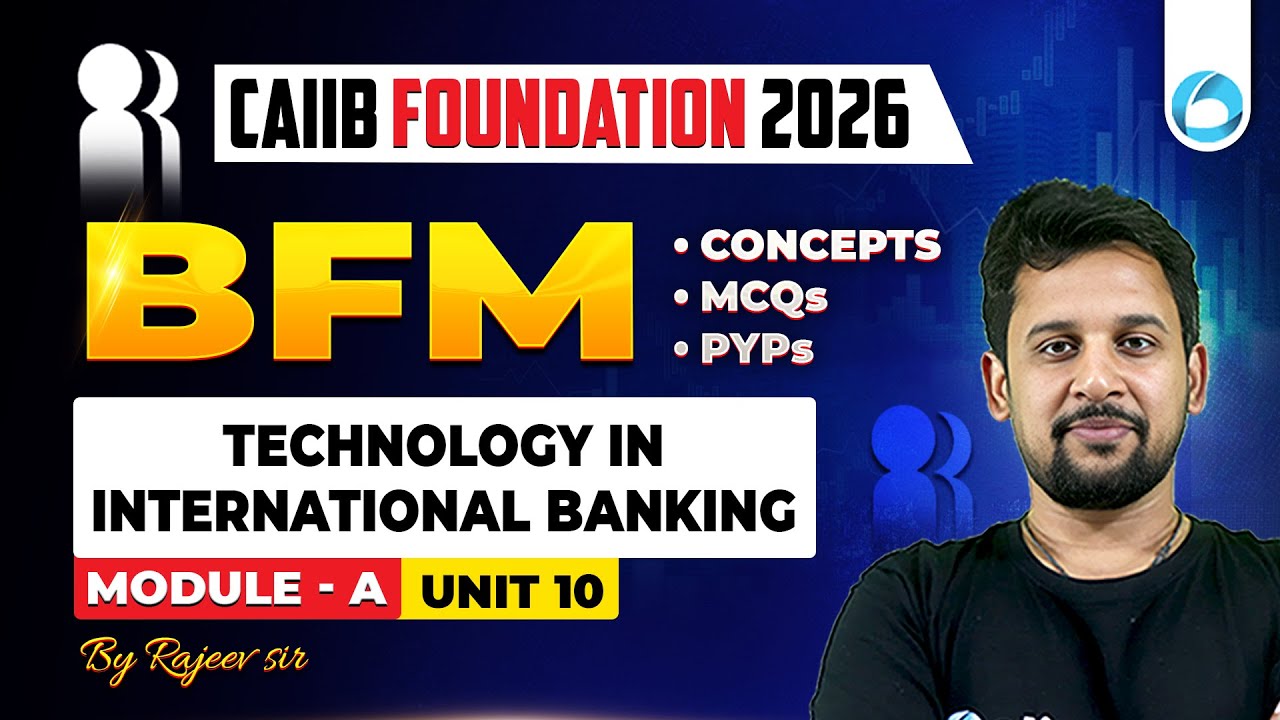 CAIIB BFM Module A Unit 10 | Technology in International Banking | CAIIB Foundation 2026 | CAIIB