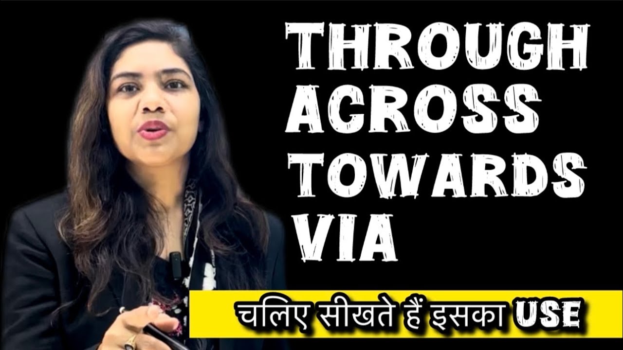 👉Through,across,towards,via means in Hindi with examples | by Tabassum ma’am 