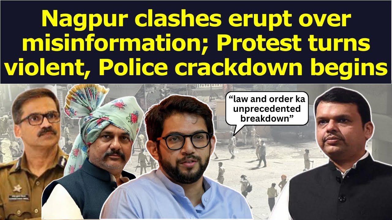 #Nagpur clashes erupt over misinformation; Protest turns violent, Police crackdown begins | #Mumbai