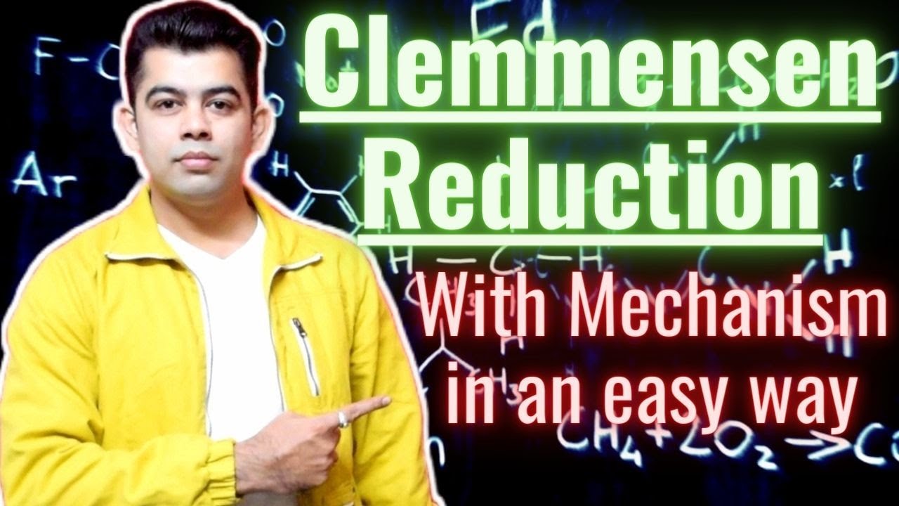 CLEMMENSEN REDUCTION WITH MECHANISM IN EASY WAY IN HINDI