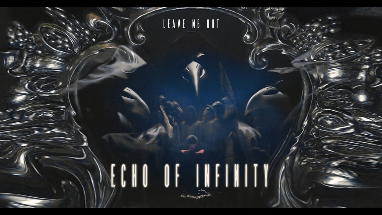 Leave Me Out - Echo Of Infinity