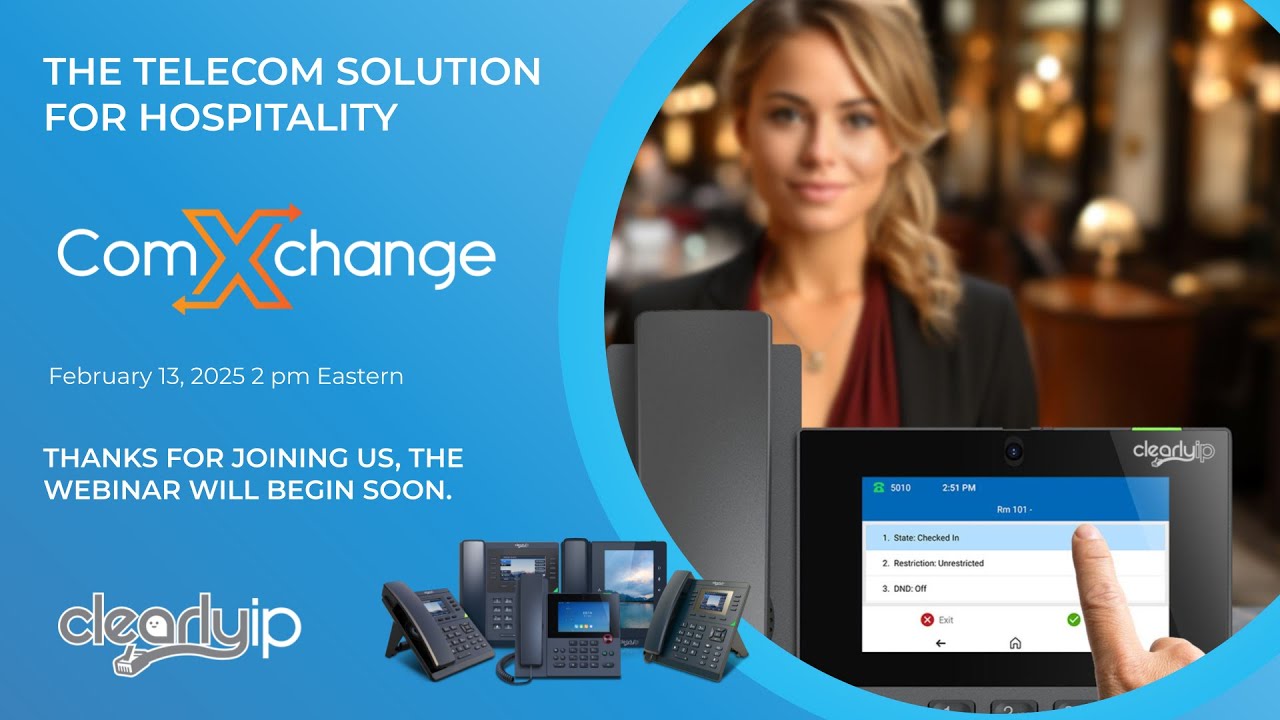 ComXchange - The Telecom Solution for Hospitality February 13, 2025