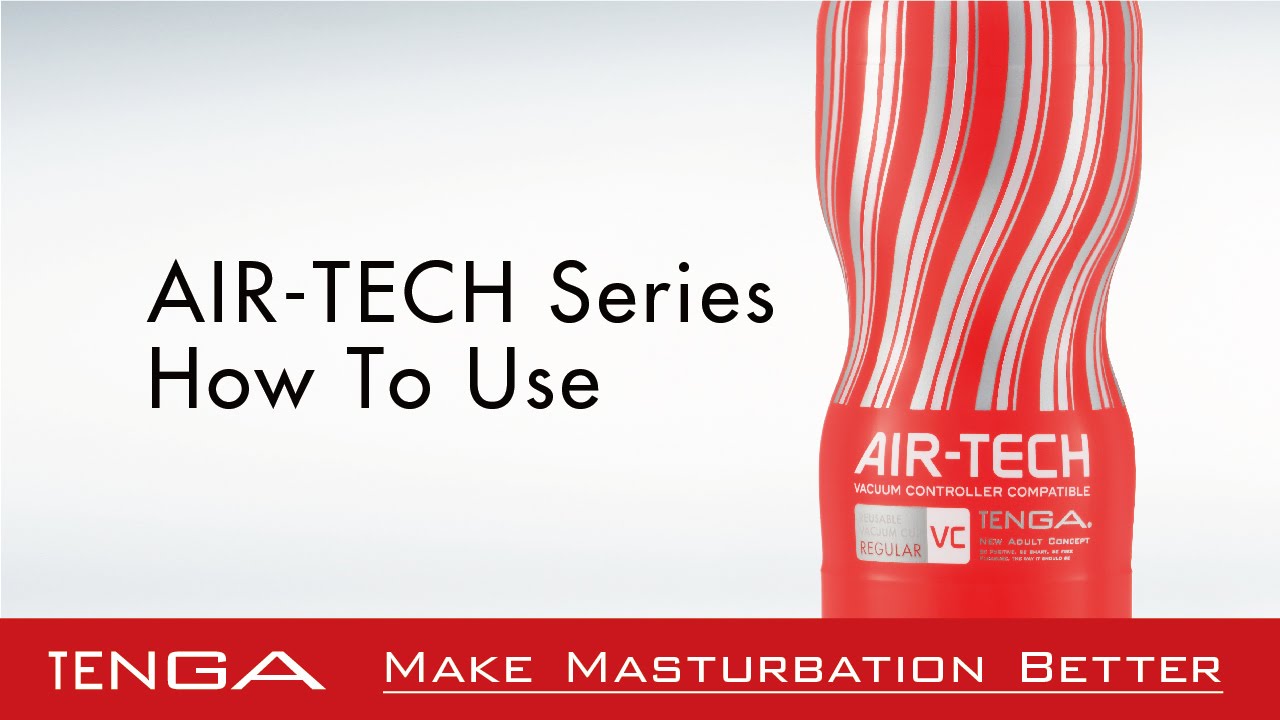 TENGA AIR-TECH Series - How To Use