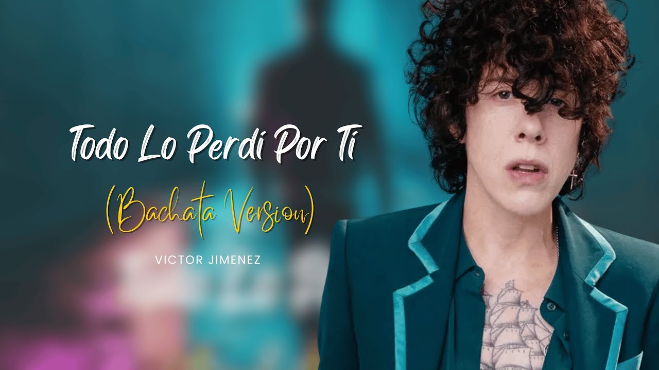 Todo Lo Perdi Por Ti / Lost on You - (Bachata Version)