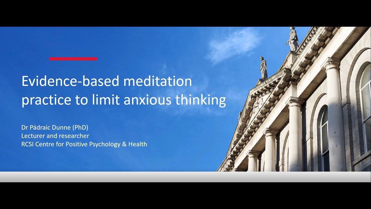 Meditation to manage COVID-19 related anxiety - Dr Padraic Dunne, RCSI