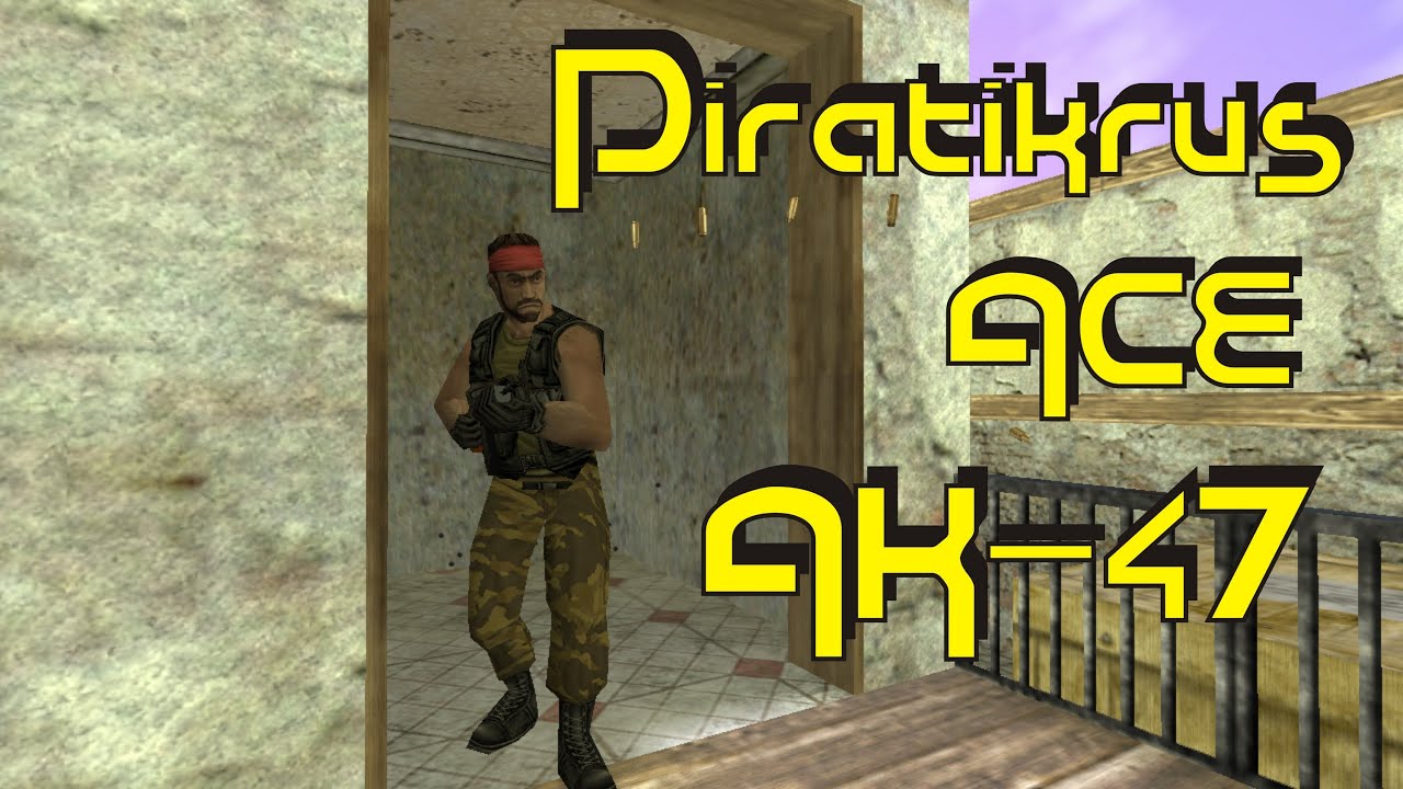 Piratikrus ACE AK-47@de_inferno