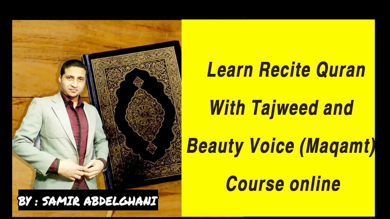 Learn Recite Quran  With Tajweed and Beauty Voice (Maqamt) Course online