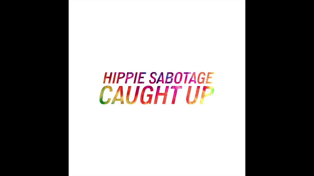 Hippie Sabotage - 