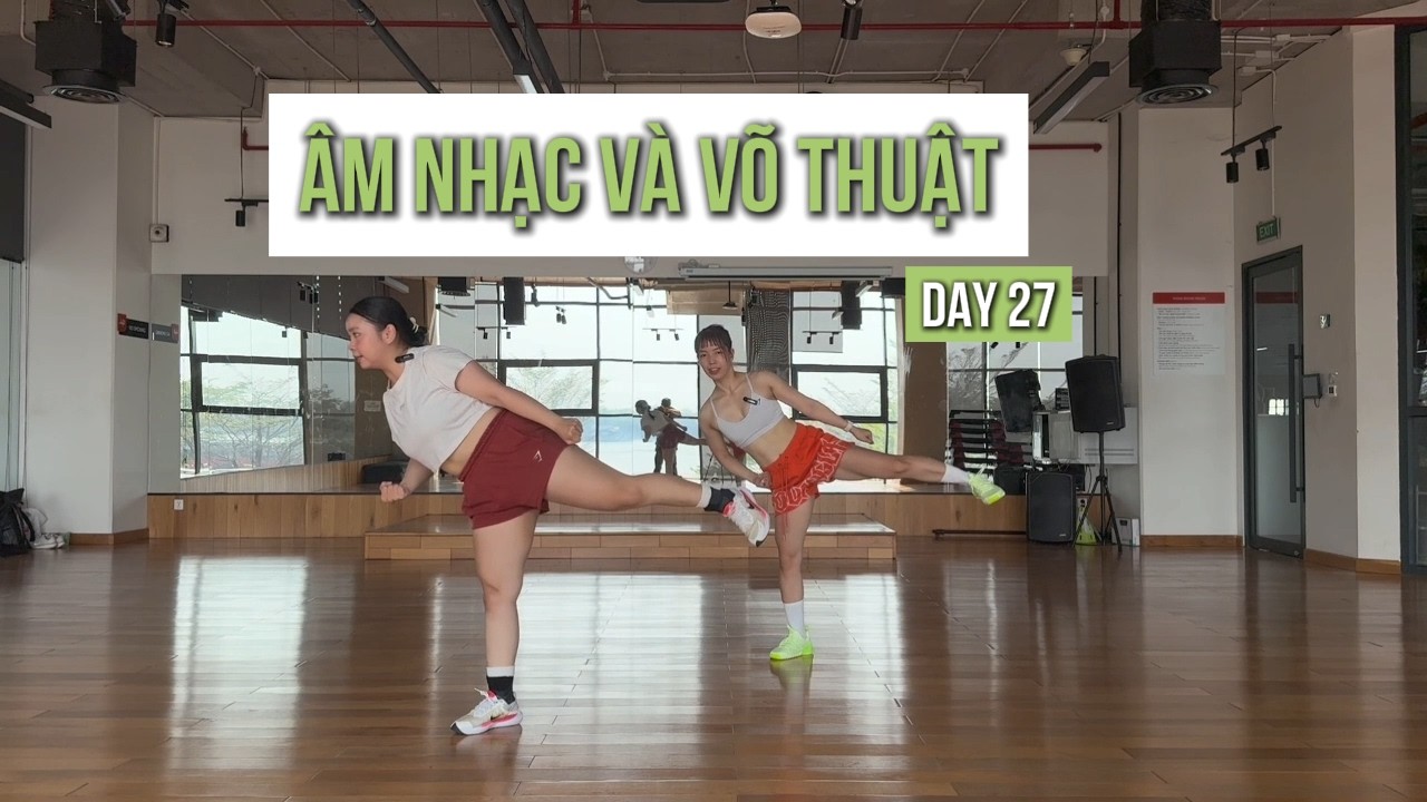 VÕ THUẬT KẾT HỢP ÂM NHẠC - DAY 27 [Series tập luyện đón tết 2026]