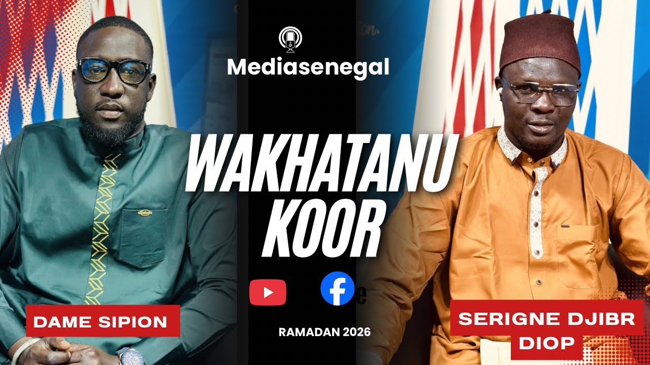 Direct : Wakhtanu Koor avec Dame Sipion et Serigne Djibril Diop sur Mediasenegal TV 
