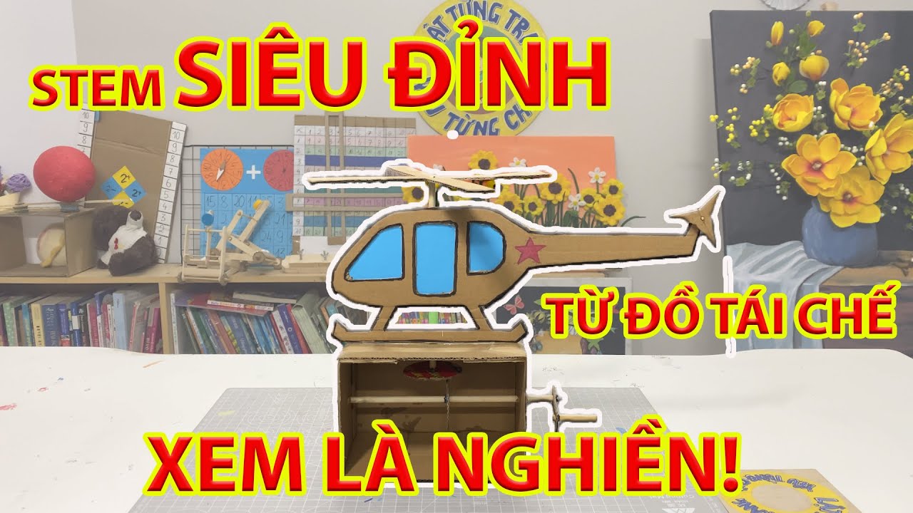 Cách làm mô hình STEM máy bay trực thăng quay cánh từ bìa carton !