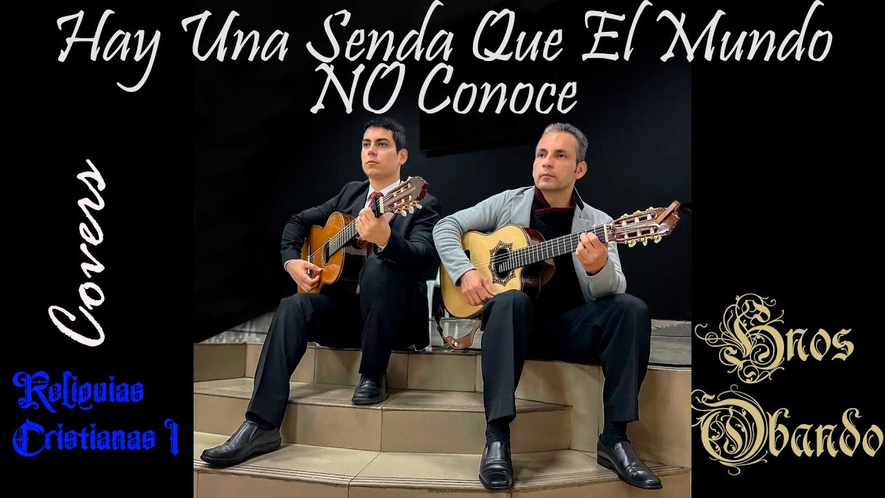 🎶 Hay una Senda que el Mundo NO Conoce 🎶 / Hnos Obando 🎼