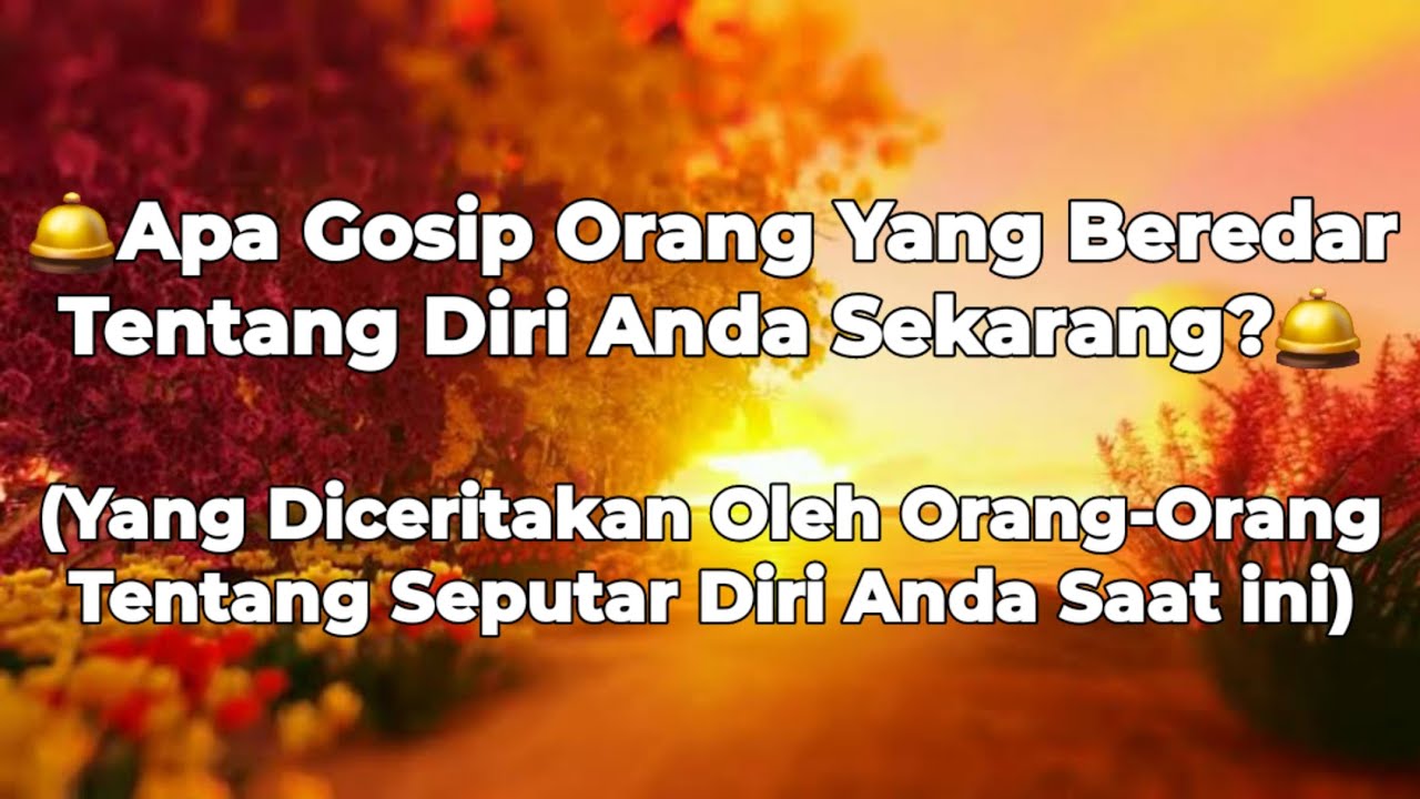 Portal Energi (Kasus Dominan), 🛎GOSIP ORG YG BEREDAR TTG DIRI ANDA SKRG?🛎 (TIMELESS & GENDERLESS)