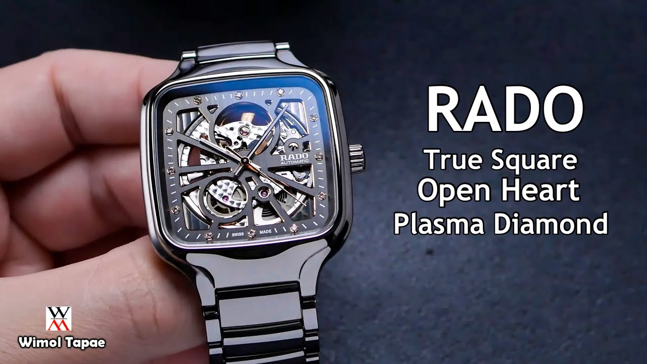 น่าเป็น Rado ที่น่าใส่ที่สุดแล้ว! True Square Open Heart Plasma Diamond - Wimol Tapae