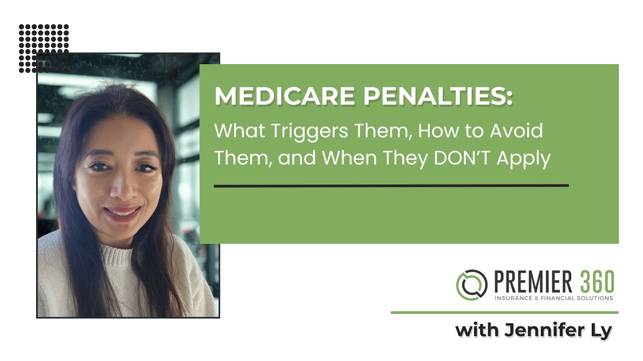 Medicare Penalties: What Triggers Them, How to Avoid Them, and When They DON’T Apply