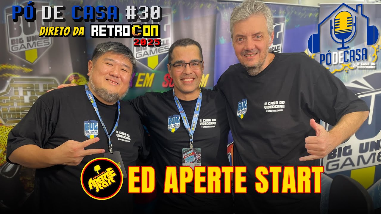 Pó de Casa #30 - Ed Aperte Start na Retrocon 2025