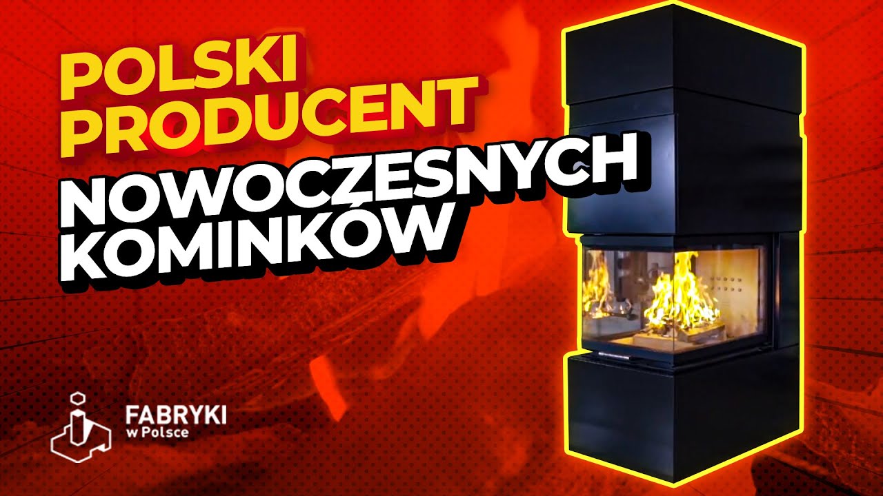 Jak Powstają KOMINKI – Fabryki w Polsce